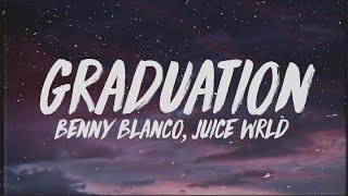 Benny Blanco  Graduation Lyrics ft Juice Wrld [upl. by Debi34]