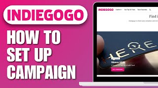 How To Set Up A Indiegogo Campaign  Full Guide 2024 [upl. by Hilten934]