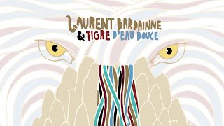 Laurent Bardainne Tigre dEau Douce  Félin méchant Official Audio [upl. by Hamal52]