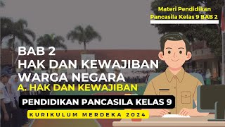 Materi Pendidikan Pancasila Kelas 9 BAB 2 Hak dan Kewajiban Warga Negara  A Hak dan Kewajiban [upl. by Edie]