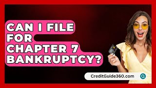 Can I File for Chapter 7 Bankruptcy  CreditGuide360com [upl. by Ahselat]