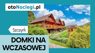 Domki na Wczasowej w Szczyrku [upl. by Zohar]