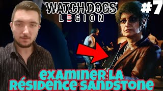 EXAMINER LA RÉSIDENCE SANDSTONE  WATCH DOGS LEGION  ÉPISODE 7 [upl. by Alverta]