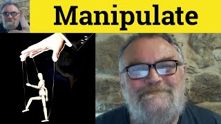 😎Manipulate Meaning  Manipulation Examples Manipulating Defined Manipulate Manipulation Manipulated [upl. by Lewan]