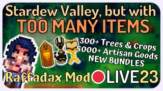 Stardew Valley but with TOO MANY ITEMS  Raffadax Complete Production Mod  LIVE 23 [upl. by Combes]