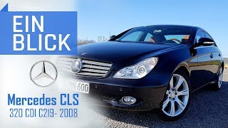 Mercedes CLS 320 CDI 2008  Wie viel Luxus BLEIBT nach 10 Jahren [upl. by Naenaj]