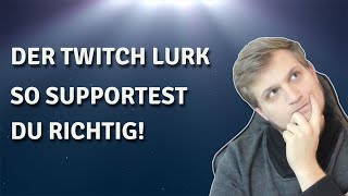 Der Twitch Lurk So supportest du richtig⚠️  Streamer 1x1 [upl. by Nivonod444]