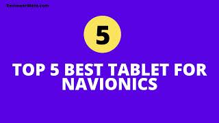 Top 5 Best Tablet for Navionics Review amp Guide [upl. by Aerda351]