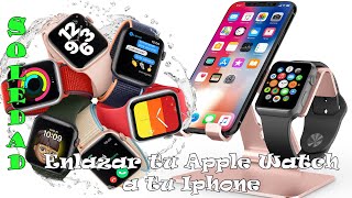 Enlazar y Vincular el Apple Watch con un iPhone  2 FORMAS DE HACERLO SERIES 1 2 3 4 5 Y 6 [upl. by Bloch]