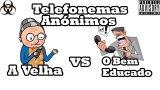 Telefonemas Anónimos  A Velha  O Bem Educado [upl. by Eniluj884]