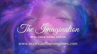 THE IMAGINATION with CHRISTOPHER CARTER [upl. by Seuguh340]