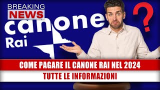 Come Pagare Il Canone Rai Nel 2024 Tutte Le Informazioni Gli Importi E Le Esenzioni [upl. by Shenan792]