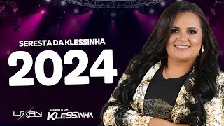 SERESTA DA KLESSINHA 2024 KLESSINHA DA SERESTA 2024 SERESTA DA KLESSINHA ABRIL 2024 [upl. by Mensch]