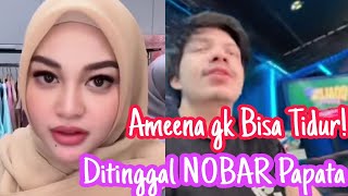 Nunggu Papata Pulang Ameena Gk Bisa Tidur [upl. by Nivahb]