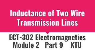 Inductance of two wire transmission lines ECT 302 Electromagnetics Module2Part 9  KTU [upl. by Oby]