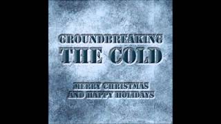 Groundbreaking  The Cold Merry Christmas [upl. by Nneb108]