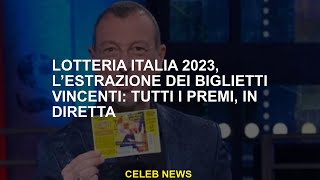 Lotteria Italia 2023 lestrazione di biglietti vincenti tutti i premi Live [upl. by Hairehcaz990]