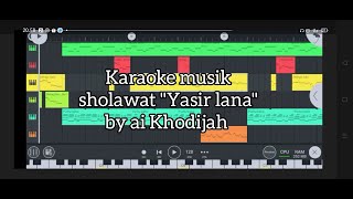 karaoke musik  sholawat Yasir lana by ai Khodijah Fl studio [upl. by Bridwell]