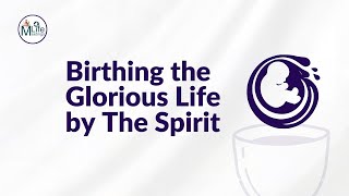 Birthing the Glorious Life by The Spirit  Life Meeting  October 19th 2024 [upl. by Enitsed]