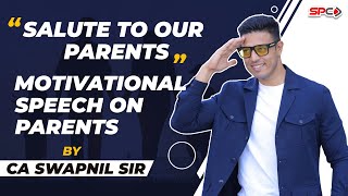 SALUTE TO OUR PARENTS I MOTIVATIONAL SPEECH ON PARENTS BY CA SWAPNIL PATNI [upl. by Neelyar]