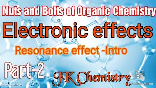 Fundamentals of organic Part2 Electronic effects Resonance effect [upl. by Atikram]