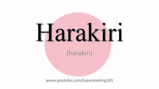 How to Pronounce Harakiri [upl. by Annhoj]