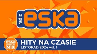 ESKA Hity na Czasie  Listopad 2024 vol 1 – oficjalny mix Radia ESKA [upl. by Carolyne]