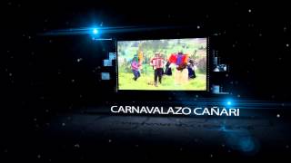 CARNAVALAZO CAÑARI  SUEÑO KAÑARY promo [upl. by Jolee]