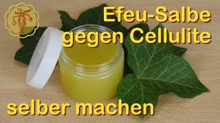 EfeuSalbe gegen Cellulite Orangenhaut selber machen [upl. by Nangem]