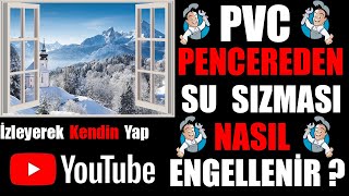 Pvc Pencereden Su Sızması Nasıl Engellenir  How to Prevent Water Leaking From a Window [upl. by Eelyma488]