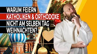 Warum feiern Katholiken und Orthodoxe nicht am selben Tag Weihnachten Oder tun sie es doch [upl. by Naveb]