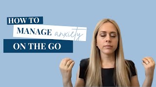 How to manage anxiety on the go [upl. by Nelloc]