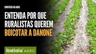 Ruralistas brasileiros querem boicotar a Danone após falas de diretor  Itatiaia Agro [upl. by Nagram]