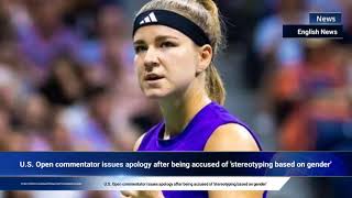 US Open commentator issues apology after being accused of stereotyping based on gender [upl. by Anna-Maria]