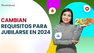 Cambian requisitos para jubilarse en 2024 Pensiones ISSSTE [upl. by Curhan]