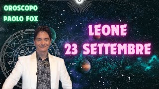 Leone ♌️ Loroscopo di Paolo Fox  23 Settembre 2024  Finalmente tutte dritte [upl. by Sana]