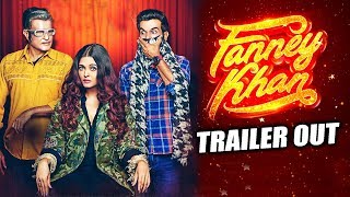 FANNEY KHAN Trailer Out  Anil Kapoor Aishwarya Rai Bachchan Rajkummar Rao [upl. by Eileen874]