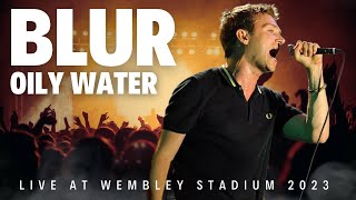 Blur  Oily Water LIVE  Wembley Stadium London 2023 [upl. by Bing942]