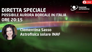 DIRETTA SPECIALE POSSIBILE AURORA BOREALE IN ITALIA [upl. by Sinylg509]