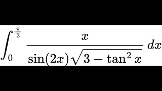 Feynman Integration Example 152  ∫ from 0 to π3 of x  sin2x  √3  tan²x dx [upl. by Ahsit]