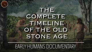 The Evolution of the Stone Age A Complete Timeline of The Palaeolithic  Documentary [upl. by Lednyc]