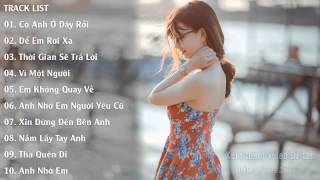 Nonstop Có Anh Ở Đây Rồi Remix Liên Khúc Nhạc Trẻ Remix Hay Nhất 2015 2016 [upl. by Towrey467]