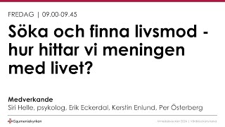 Söka och finna livsmod Hur hittar vi meningen med livet  Almedalen 2024 [upl. by Varion718]