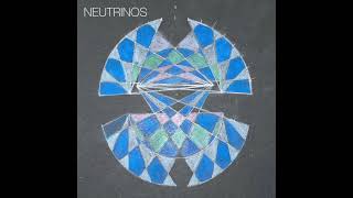 Neutrinos  Full Album [upl. by Tiphani]