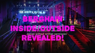 BERGHAIN InsideOutside Revealed Updated Version [upl. by Anawik]