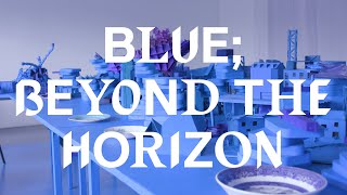 BLUE BEYOND THE HORIZON  architectural symposium [upl. by Loralyn867]