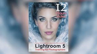 Lightroom training 12 Hours of Video Book amp 150 Presets 999 [upl. by Relda845]