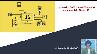 JS DOM Streak 17  createElement and appendChild in javascript  Javascript DOM  Web API [upl. by Edrea808]