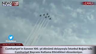 Canlı  İstanbul Boğazı Cumhuriyetin 100 Yılı Gösterileri  Gemi Korteji  Solotürk  Drone Koro [upl. by Larrisa]