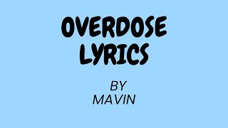 MavinsOverdose Lyrics [upl. by Milde876]